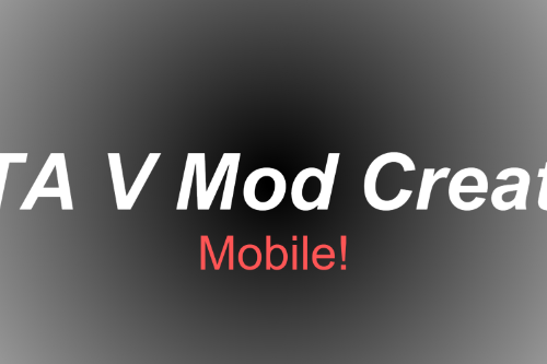 Create GTA 5 Mods on Mobile